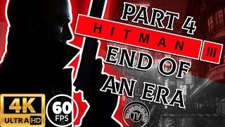 Hitman 3 Part 4: End Of An Era | 4K 60 FPS ULTRA QUALITY (NO COMMENTARY) | RTX 3090