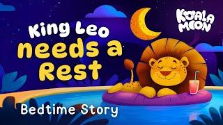 Close Your Eyes Sleepy Lion  King Leo Needs A Rest | Calming Bedtime Stories to Help Kids Sleep