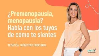 ¿Premenopausia, menopausia? Habla con los tuyos sobre cómo te sientes