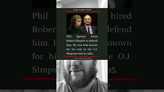 Phil Spector hired Robert Shapiro, famed for defending O.J. Simpson in 1995.