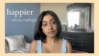 happier (olivia rodrigo) || sri