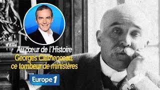 Au cœur de l'histoire: Georges Clemenceau, ce tombeur de ministères (Franck Ferrand)