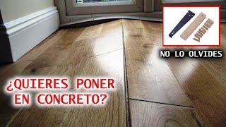 ¿Cómo instalar pisos laminados en concreto? Instrucciones paso a paso claras para no ir en oleadas