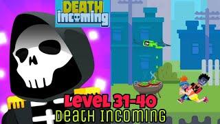 Death Incoming Level 31 32 33 34 35 36 37 38 39 40 Walkthrough Solution | Xhuru