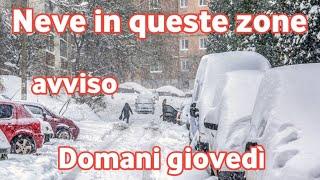 Avviso urgente!!! Zone interessate da abbondanti nevicate domani, giovedì ️️