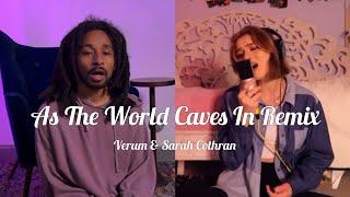 Verum & Sarah Cothran - As The World Caves In Remix