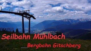 Seilbahn Mühlbach + Bergbahn Gitschberg / Jochtal