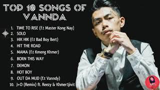 Vannda Top 10 Songs 2021