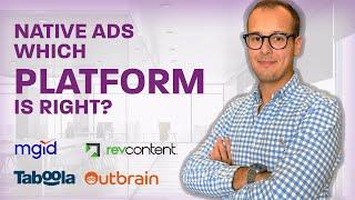 Native Ads: Which Platform is the right? Taboola, Outbrain, RevContent, MGID…?