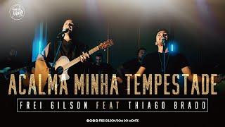 Acalma minha tempestade | Frei Gilson/Som do Monte (Clipe Oficial)