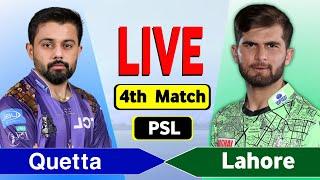 PSL Live, Lahore vs Quetta 4th Match, Live Cricket Match Today | LQ vs QG Live Score & Commentary