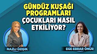 GÜNDÜZ KUŞAĞI PROGRAMLARI ÇOCUKLARI NASIL ETKİLİYOR?