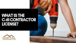 What Is The C-61 Contractor's License? Complete Guide To The CSLB Limited Specialty Classification!