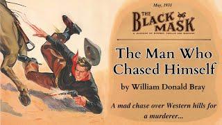 The Man Who Chased Himself by W D Bray | Western & Mystery