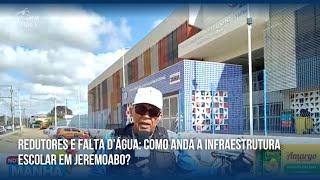 REDUTORES E FALTA D’ÁGUA: COMO ANDA A INFRAESTRUTURA ESCOLAR EM JEREMOABO?