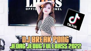 DJ BREAK PONG ORIGINAL LBDJS FULL BASS 2022