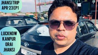 Jhansi Trip Apr’23 EP1 | Lucknow to Jhansi via Kanpur & Orai | @explorewithamit