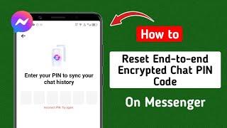 How to Reset End-to-end Encrypted Chat PIN Code on Messenger | Forgot Messenger PIN code