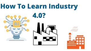 How To Learn Industry 4 0? In English