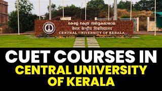 Rans CUET: Available CUET Courses at Central University of Kerala