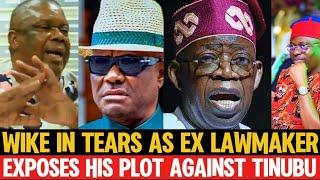 E Don Happen  Wike In Tears As EX Rivers Lawmaker Exposes Wike's AGENDA Against Tinubu