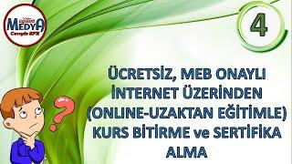 ÜCRETSİZ, MEB ONAYLI İNTERNET ÜZERİNDEN (ONLINE-UZAKTAN EĞİTİM) KURS BİTİRME ve SERTİFİKA ALMA