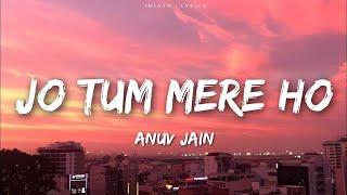 DEKHO NA DEKHO NA JULFO SE BY ANUV JAIN| JO TUM MERE HO SONG LYRICS| NEW SONG ANUV JAIN |