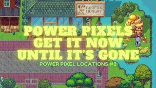 PIXELS︱POWER PIXEL LOCATIONS #3︱GET IT NOW! GET IT QUICKLY!