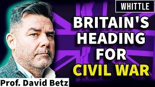 Civil War is Coming: Britain & America's Violent Future. Prof David Betz, King’s College London