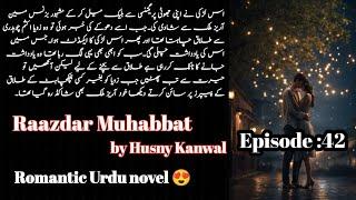 All time ready|Raazdar Muhabbat|Episode:42|#HusnyKanwal|Romantic novel|Gangstar base