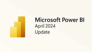 Power BI Update - April 2024