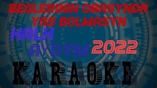 HALK AYDYM BOLMASYN MINUS KARAOKE 2022