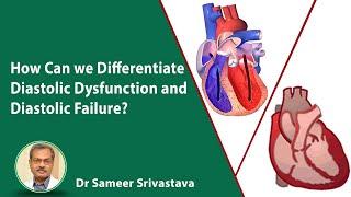 How Can we Differentiate Diastolic Dysfunction & Diastolic Failure?| Dr. Sameer Srivastav | Medtalks