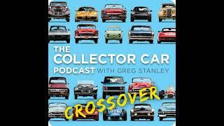 The Collector Car Podcast #319 (Crossover Episode)