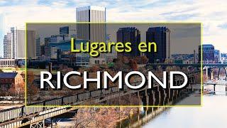 Richmond: Los 10 mejores lugares para visitar en Richmond, Virginia.