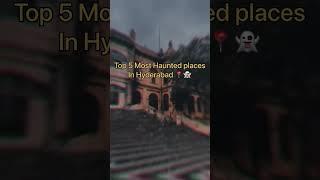 Top 5 Most Haunted Places In Hyderabad 