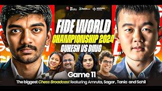 Gukesh vs Ding  | Game 11 | FIDE World Championship 2024 | Ft. Sagar, Tania, Amruta and Sahil