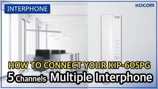 HOW TO CONNECT YOUR MULTIPLE INTERPHONE(KIP-605PG&DS-4M)