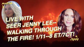 Live with Seer Jenny Lee--Walking Through the Fire!