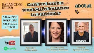 EPISODE #4 BALANCING BYTES: Can we have work-life balance in adtech?