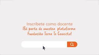 ¡Inscríbete como docente en Fundación Terra Te Conecta!