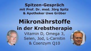 Vitamin D, Omega 3, Selen, Jod und L-Carnitin / Q10 in der Krebstherapie - Uwe Gröber & Prof. Spitz