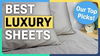 Best Luxury Sheets - Our Favorite Picks!