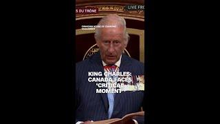 King Charles tells Canada it faces 'critical moment' as Trump pushes 51st state claim