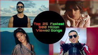 Top  25  Fastest 500 Million Viewed Songs