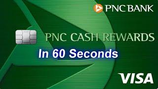 PNC Cash Rewards Visa In 60 Seconds