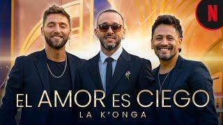 La K'onga -  El Amor es Ciego (Video Oficial)