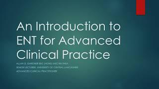 An introduction to ENT for Advance Clinical Practice