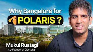 Why Is Polaris School of Technology located in Bangalore?