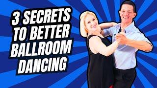 3 Secrets to Better Ballroom Dancing!